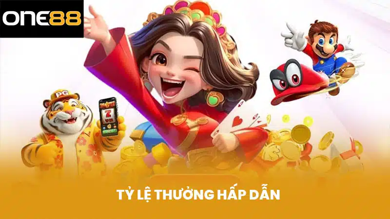 Tỷ lệ thưởng hấp dẫn